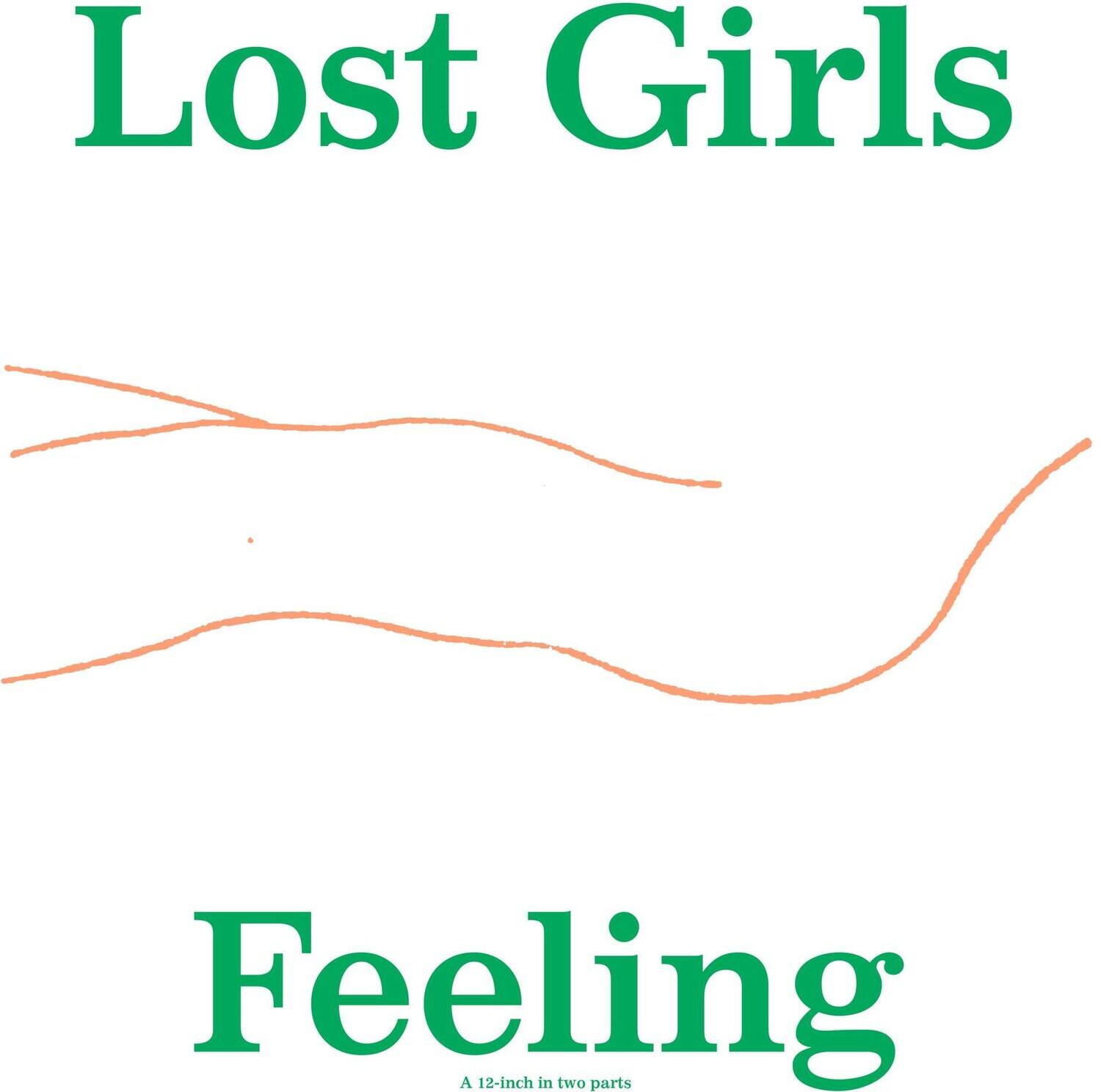 Lost Girls  
Feeling  
A 12-inch in two parts