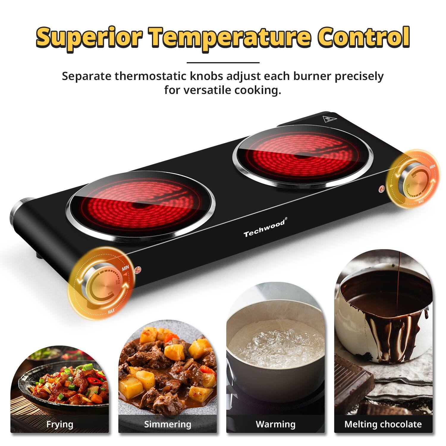 Superior Temperature Control

Separate thermostatic knobs adjust each burner precisely for versatile cooking.

- Frying
- Simmering
- Warming
- Melting chocolate