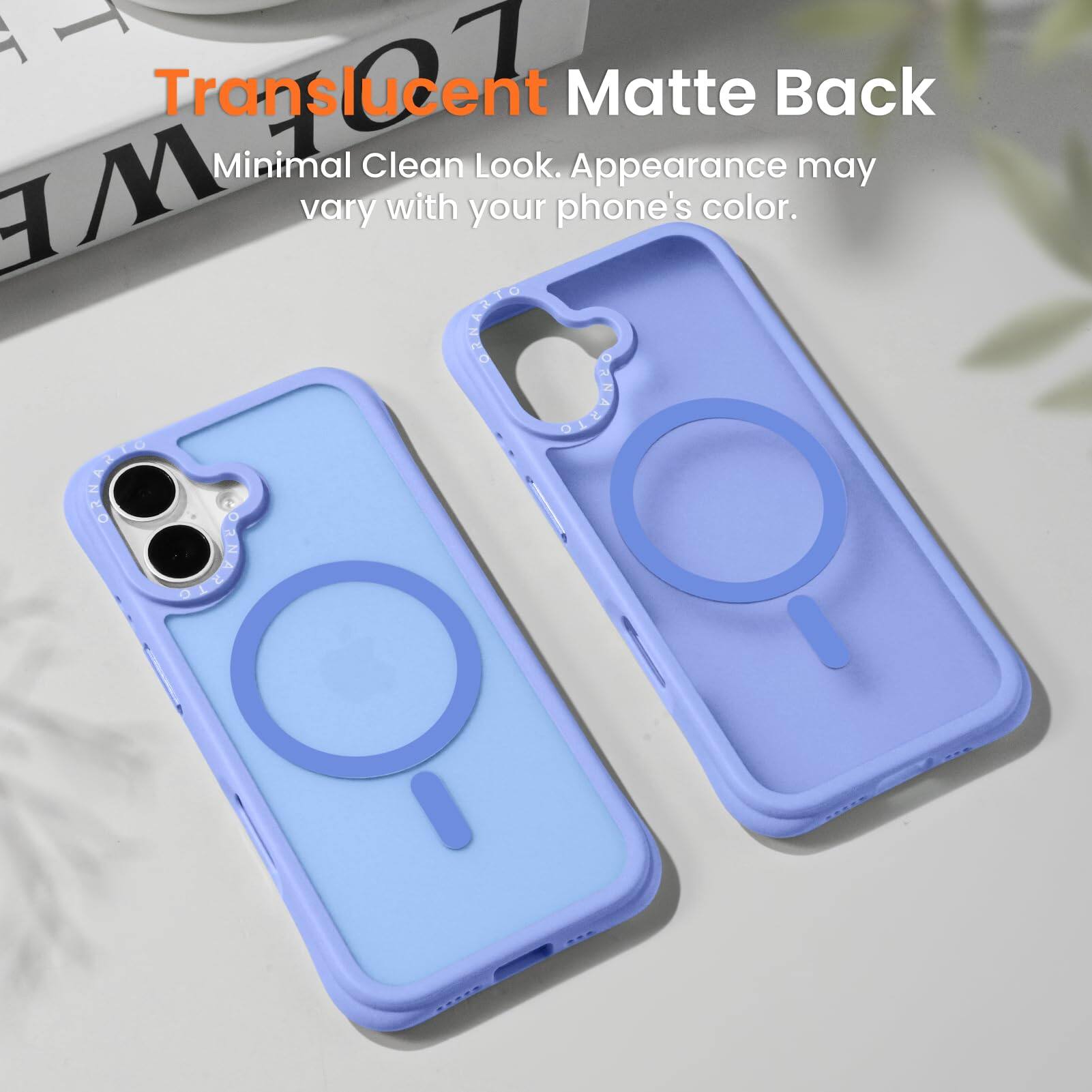 Translucent Matte Back  
Minimal Clean Look. Appearance may vary with your phone's color.