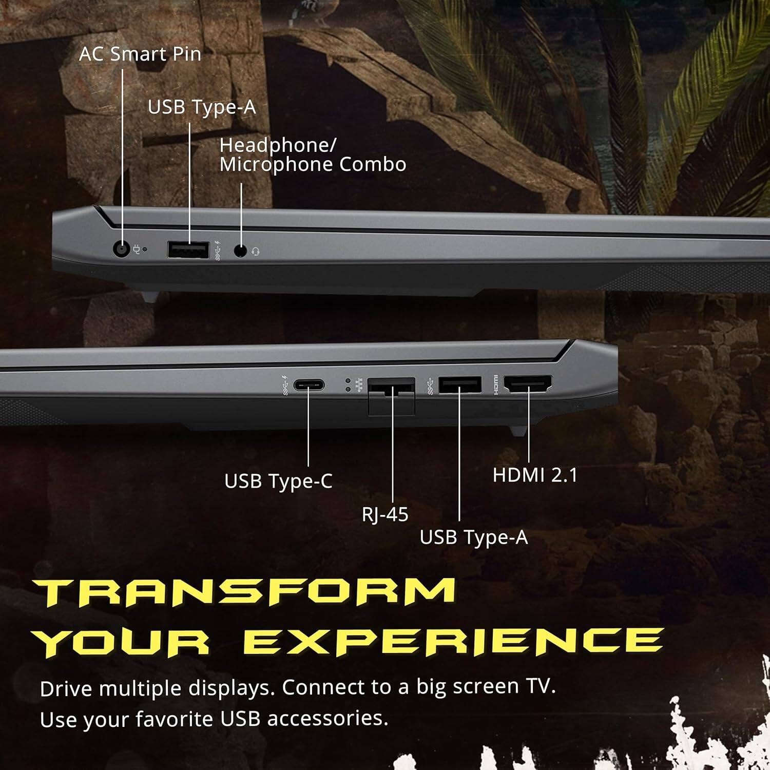 AC Smart Pin  
USB Type-A  
Headphone/Microphone Combo  
USB Type-C  
RJ-45  
HDMI 2.1  
USB Type-A  

TRANSFORM YOUR EXPERIENCE  
Drive multiple displays. Connect to a big screen TV.  
Use your favorite USB accessories.