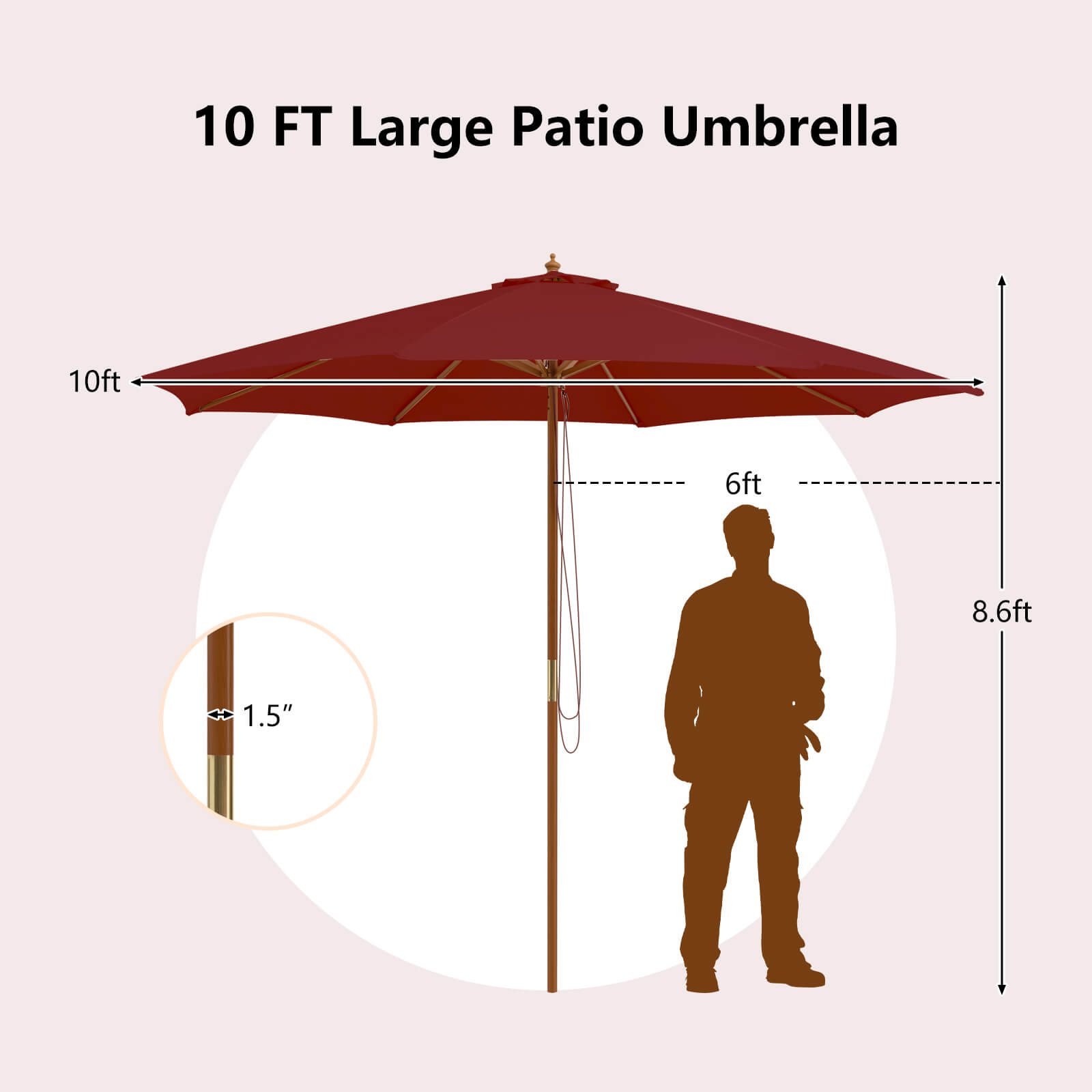 10 FT Large Patio Umbrella
10ft
6ft
8.6ft
1.5"