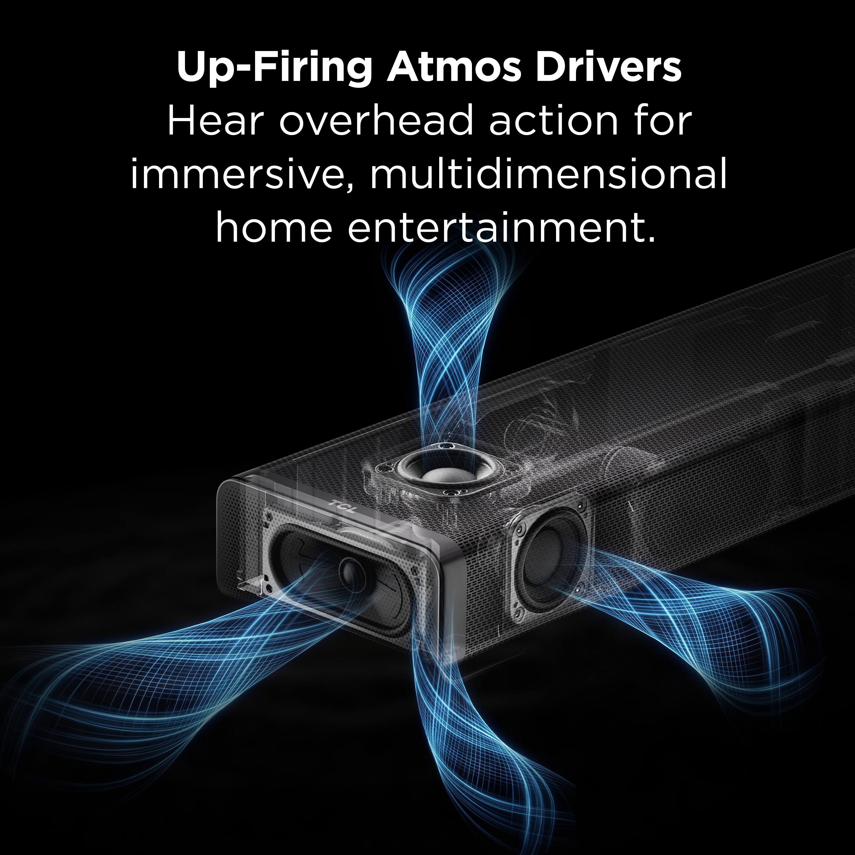 Up-Firing Atmos Drivers  
Hear overhead action for immersive, multidimensional home entertainment.