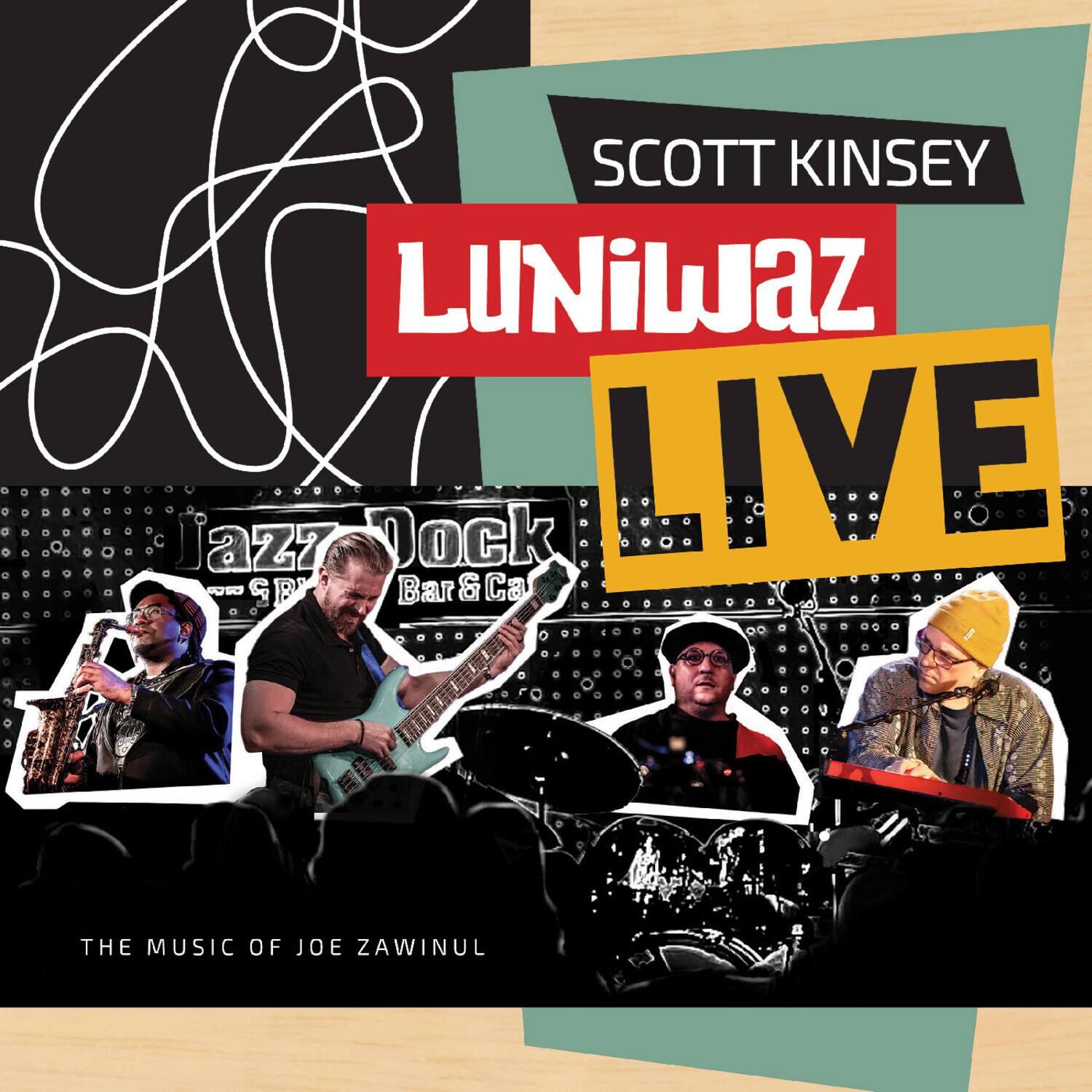 SCOTT KINSEY  
LUNIWAZ LIVE  
THE MUSIC OF JOE ZAWINUL