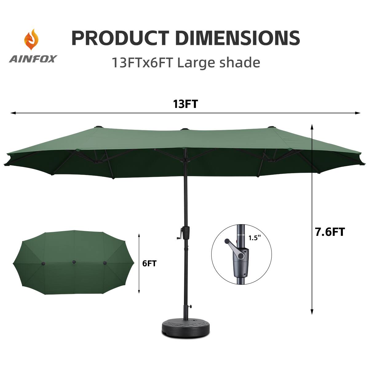 PRODUCT DIMENSIONS  
AINFOX  
13FTx6FT Large shade  
13FT  
7.6FT  
6FT  
1.5"