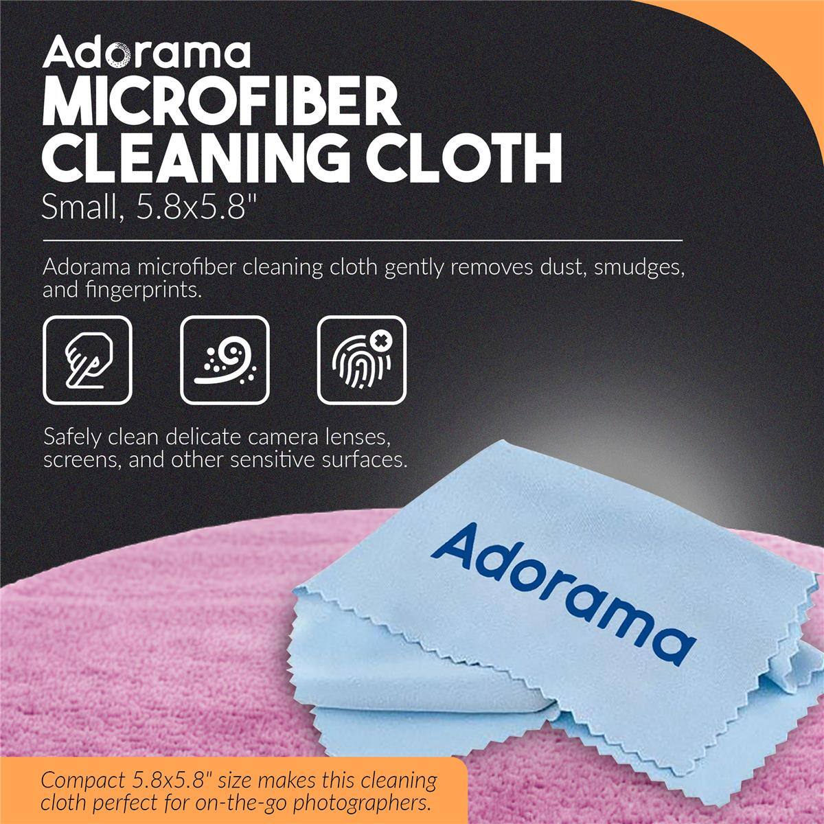 Adorama MICROFIBER CLEANING CLOTH Small, 5.8x5.8"  
Adorama microfiber cleaning cloth gently removes dust, smudges, and fingerprints.  
Safely clean delicate camera lenses, screens, and other sensitive surfaces.  
Adorama Compact 5.8x5.8" size makes this cleaning cloth perfect for on-the-go photographers.