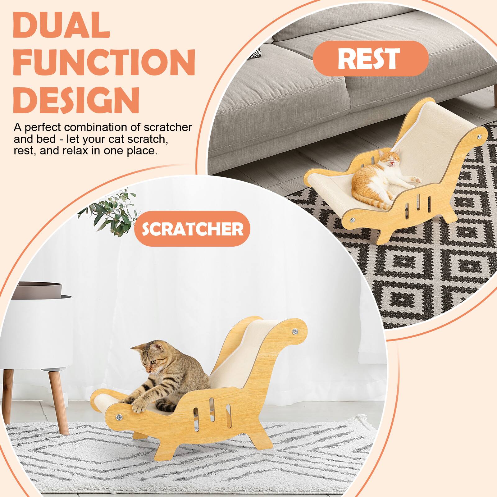 DUAL FUNCTION DESIGN  
A perfect combination of scratcher and bed - let your cat scratch, rest, and relax in one place.  

REST  
SCRATCHER