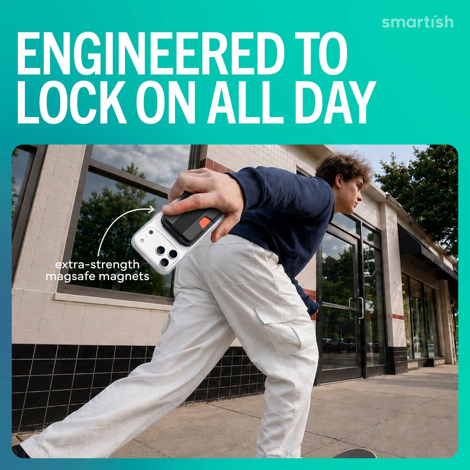 smartish  
ENGINEERED TO LOCK ON ALL DAY  
extra-strength mag safe magnets