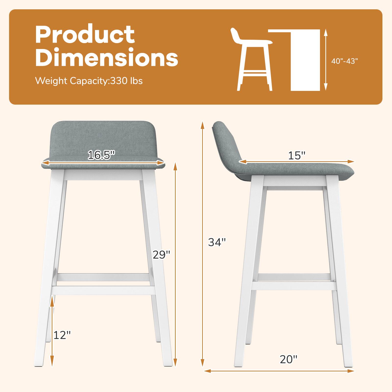Product Dimensions: Weight Capacity: 330 lbs, 40"-43", 16.5", 15", 29", 34", 12", 20".