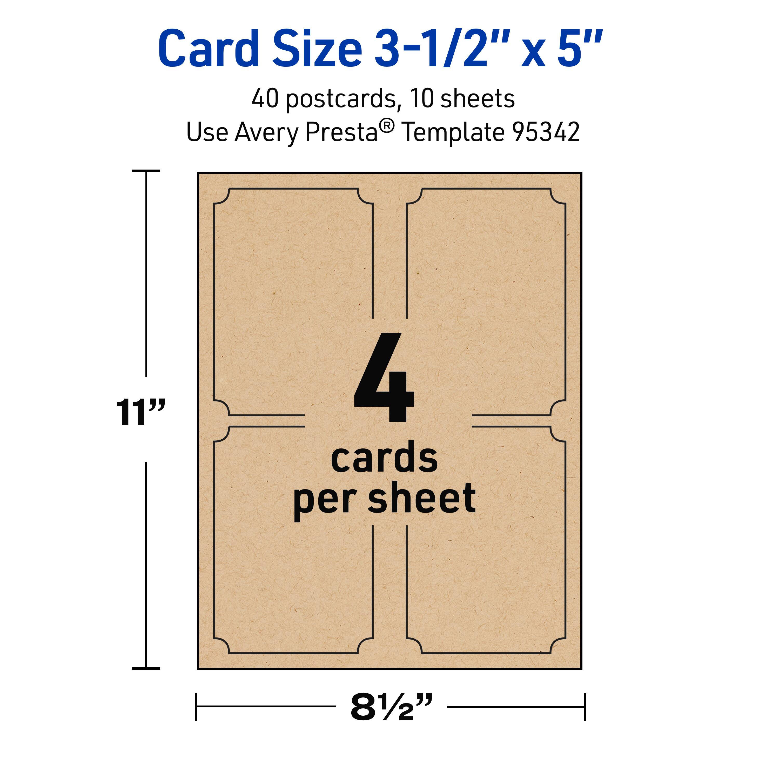 Card Size 3-1/2" x 5"  
40 postcards, 10 sheets  
Use Avery Presta® Template 95342  
11" x 81/2"  
4 cards per sheet