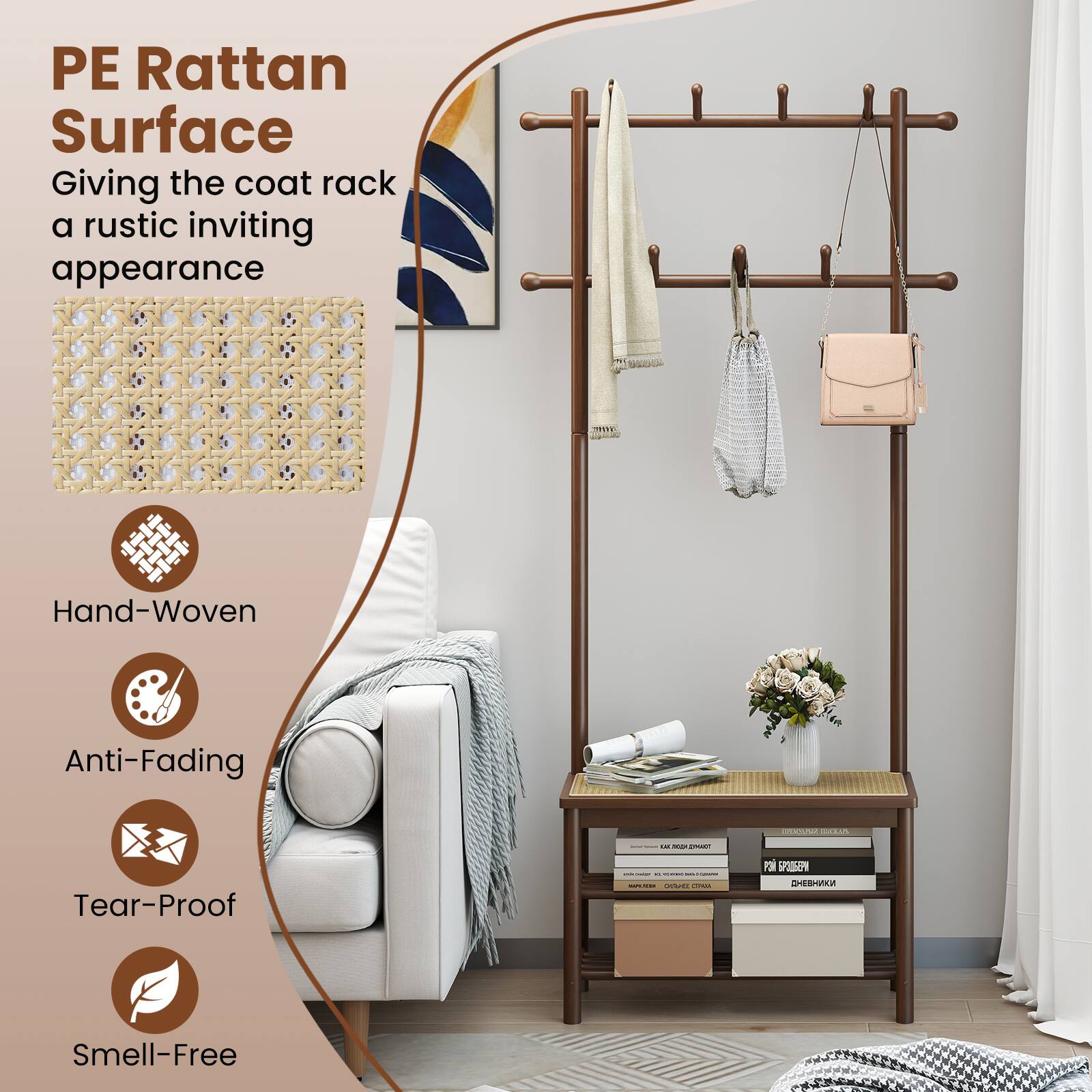 PE Rattan Surface  
Giving the coat rack a rustic inviting appearance  

Hand-Woven  
Anti-Fading  
Tear-Proof  
Smell-Free
