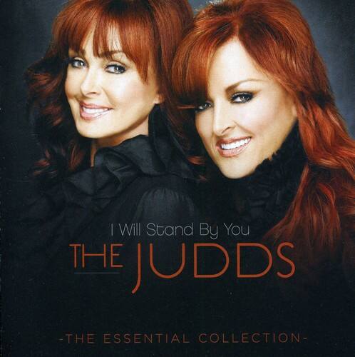 I Will Stand By You  
THE JUDDS  
THE ESSENTIAL COLLECTION