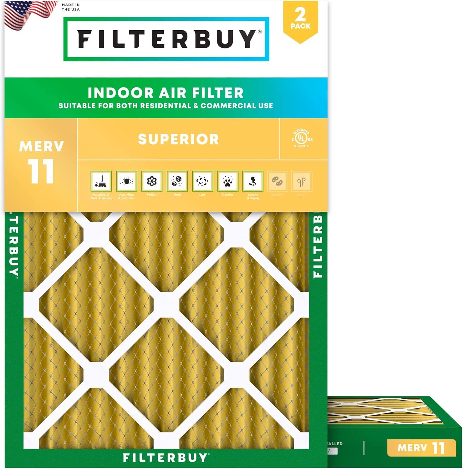 MADE IN THE USA  
2 PACK FILTERBUY INDOOR AIR FILTER  
SUITABLE FOR BOTH RESIDENTIAL & COMMERCIAL USE  
MERV 11  
SUPERIOR  
FILTERBUY