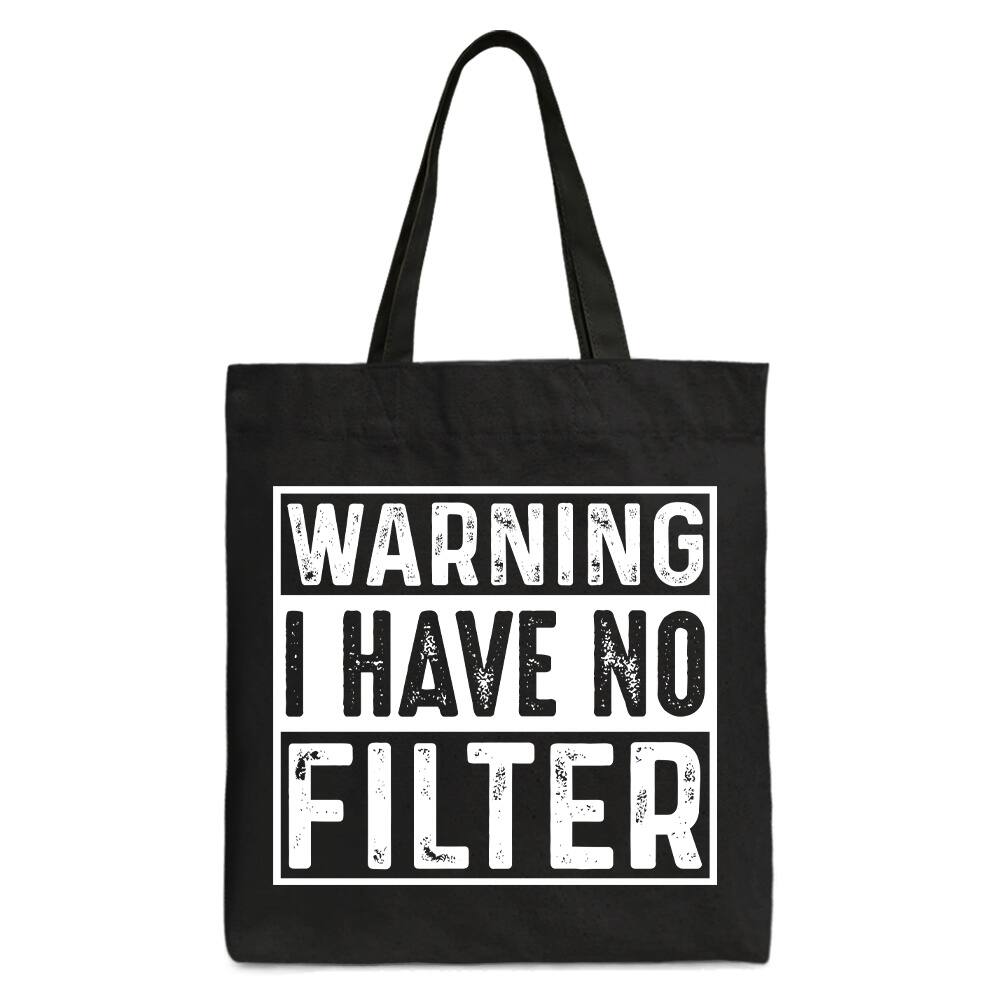 WARNING I HAVE NO FILTER