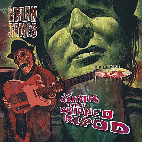 BRIAN JAMES  
THE GUITAR THAT DRIPPED BLOOD