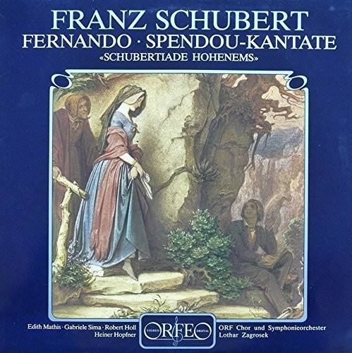 FRANZ SCHUBERT  
FERNANDO SPENDOU-KANTATE  
*SCHUBERTIADE HOHENEMS*  

Edith Mathis  
Gabriele Sima  
Robert Holl  
Heiner Hopfner  
Lothar Zagrosek  

ORF Chor und Symphonieorchester  
ORFEO  
SERIO  
ENGITAL