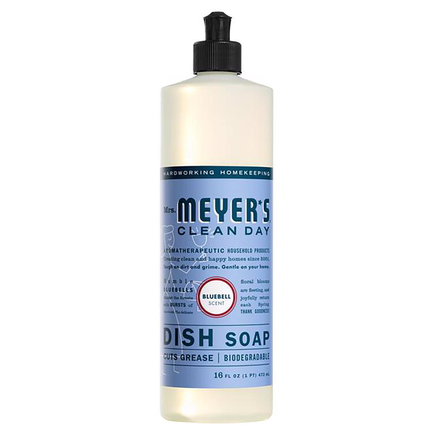 **Mrs. Meyer's Clean Day**

**Homekeeping**

**Aromatherapeutic Household Product**

**Creating clean and happy homes since 2001**

**Bluebell Scent**

**Floral Blooms are Beeting Joyfully this Spring**

**Dish Soap**

**Cuts Grease**

**Biodegradable**

**16 FL OZ (1 PT) 473 mL**

**Gentle on your home**
