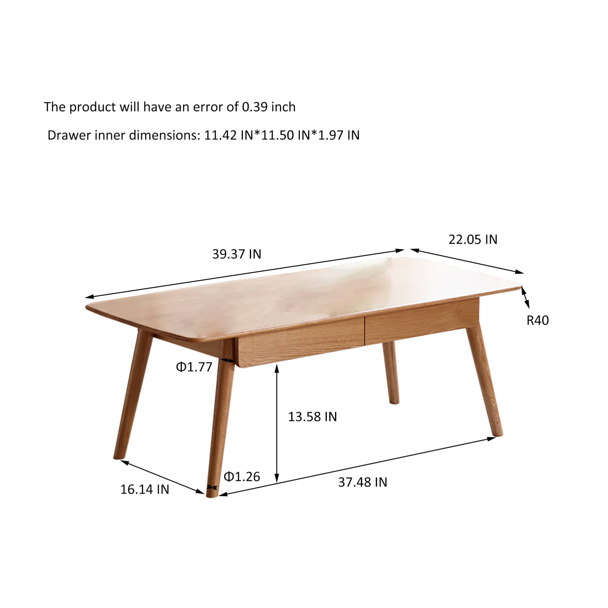 The product will have an error of 0.39 inch

Drawer inner dimensions: 11.42 IN*11.50 IN*1.97 IN

39.37 IN

22.05 IN

13.58 IN

16.14 IN

1.77

1.26

37.48 IN

R40