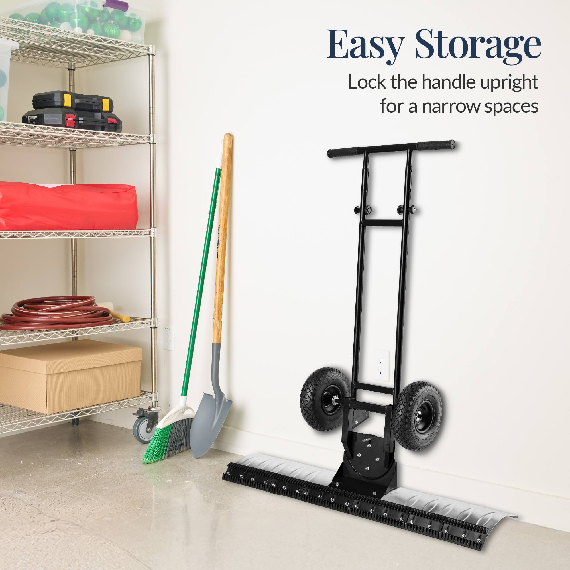 Easy Storage  
Lock the handle upright for a narrow space