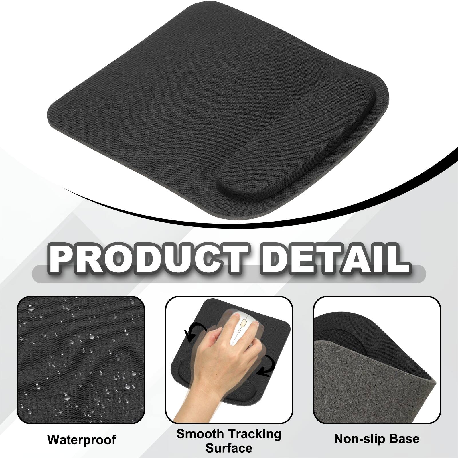 PRODUCT DETAIL  
- Waterproof  
- Smooth Tracking Surface  
- Non-slip Base