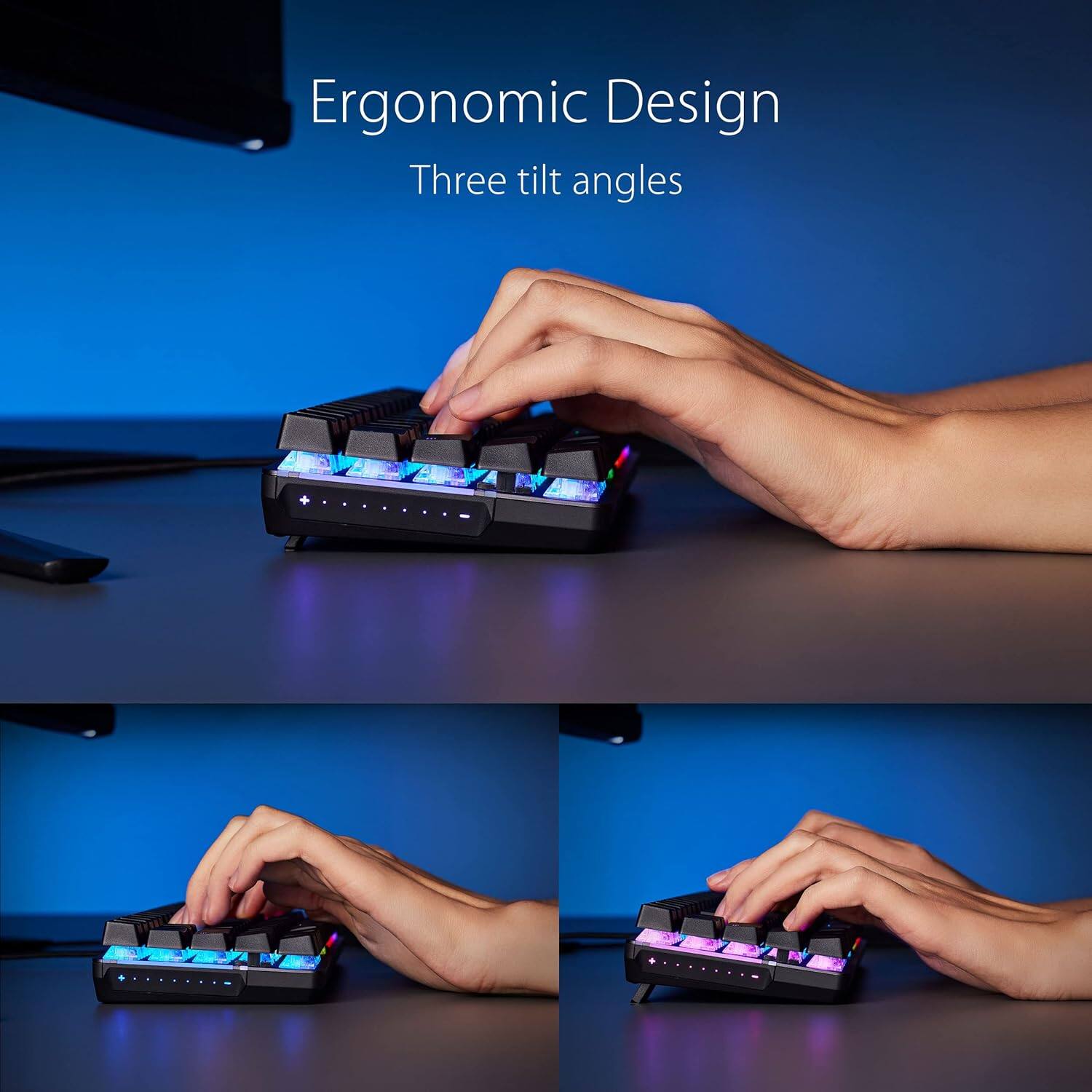 Ergonomic Design  
Three tilt angles