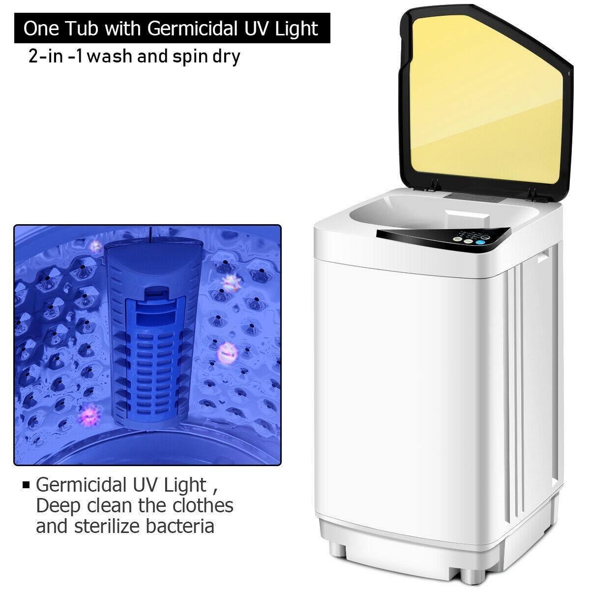 One Tub with Germicidal UV Light  
2-in-1 wash and spin dry  

Germicidal UV Light, Deep clean the clothes and sterilize bacteria