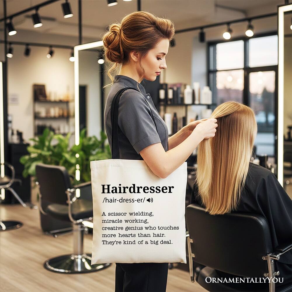 Hairdresser /hair-dress-er/  
A scissor wielding, miracle working, creative genius who touches more hearts than hair. They're kind of a big deal.  

ORNAMENTALLYOU