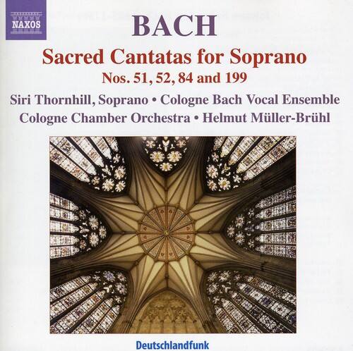 Siri Karoline Thornhill - Soprano Cantatas for Soprano Nos 51 52 84 & 199   - COMPACT DISCS [CD]