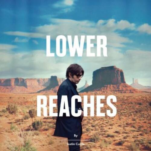 LOWER REACHES  
By Justin Currie