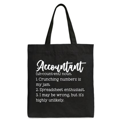 Accountant (uh-count-ent) noun.
1. Crunching numbers is my jam.
2. Spreadsheet enthusiast.
3. I may be wrong, but it's highly unlikely.