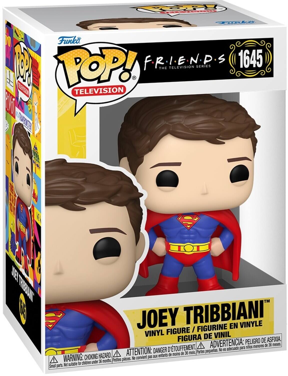 Sure, here is the corrected and grouped text from the image:

---

**Funko POP! TELEVISION**

**F.R.I.E.N.D.S**  
THE TELEVISION SERIES

**1645**

**JOEY TRIBBIANI**  
VINYL FIGURE / FIGURINE EN VINYLE / FIGURA DE VINIL

**WARNING: CHOKING HAZARD**  
Small parts. Not suitable for children under 36 months.  
ATTENTION: DANGER D'ÉTOUFFEMENT  
ADVERTENCIA: PEIGRO DE ASFIXIA.  
Ne convient pas aux enfants de moins de 36 mois.  
Petites pièces. No es adecuado para niños menores de 36 meses.

---

This text is organized to reflect the information on the packaging of the Funko Pop! figure.