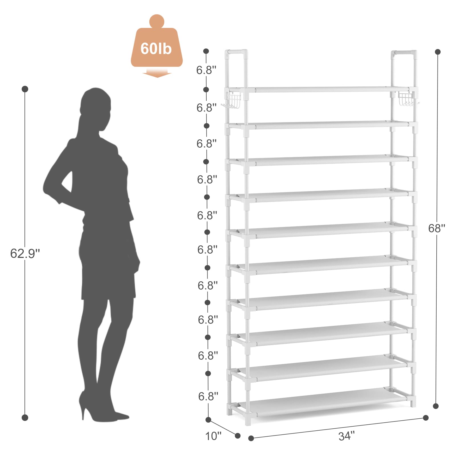 60lb  
6.8" (shelf height)  
6.8" (shelf height)  
6.8" (shelf height)  
6.8" (shelf height)  
6.8" (shelf height)  
68" (total height)  
62.9" (width)  
10" (depth)  
34" (depth)