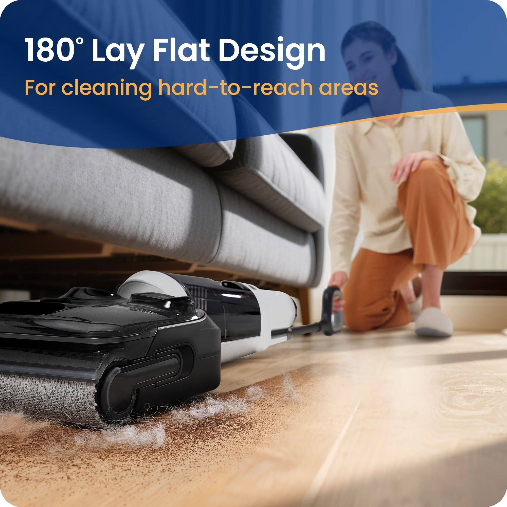 180° Lay Flat Design  
For cleaning hard-to-reach areas