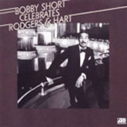 BOBBY SHORT CELEBRATES RODGERS & HART