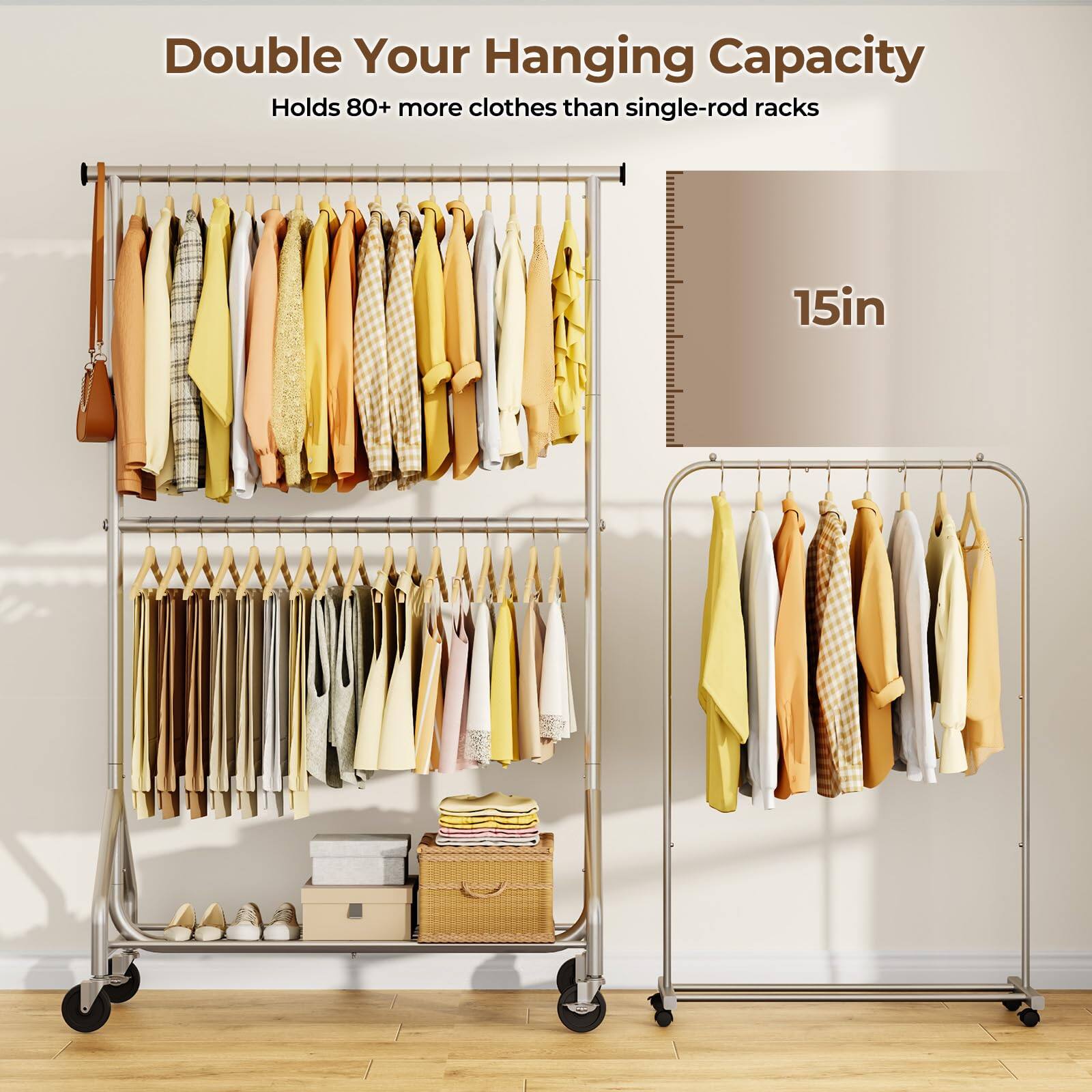 Double Your Hanging Capacity  
Holds 80+ more clothes than single-rod racks  
15in