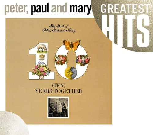 Peter, Paul and Mary - The Best Of Peter, Paul and Mary: Ten Years Together  - COMPACT DISCS