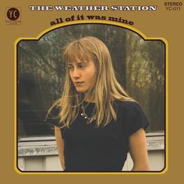 The Weather Station - All Of It Was Mine - VINYL LP