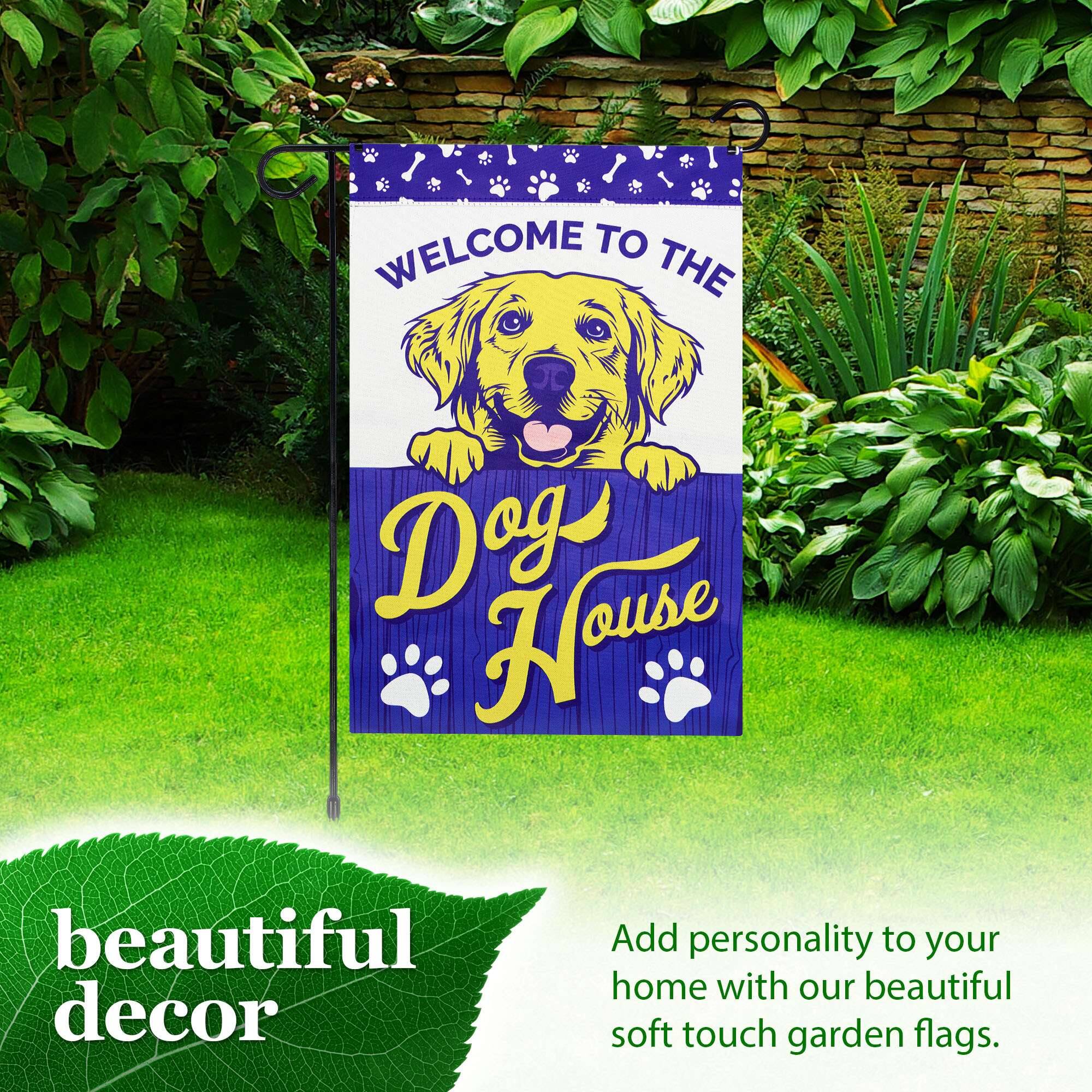 WELCOME TO THE Dog House beautiful decor

Add personality to your home with our beautiful soft touch garden flags.