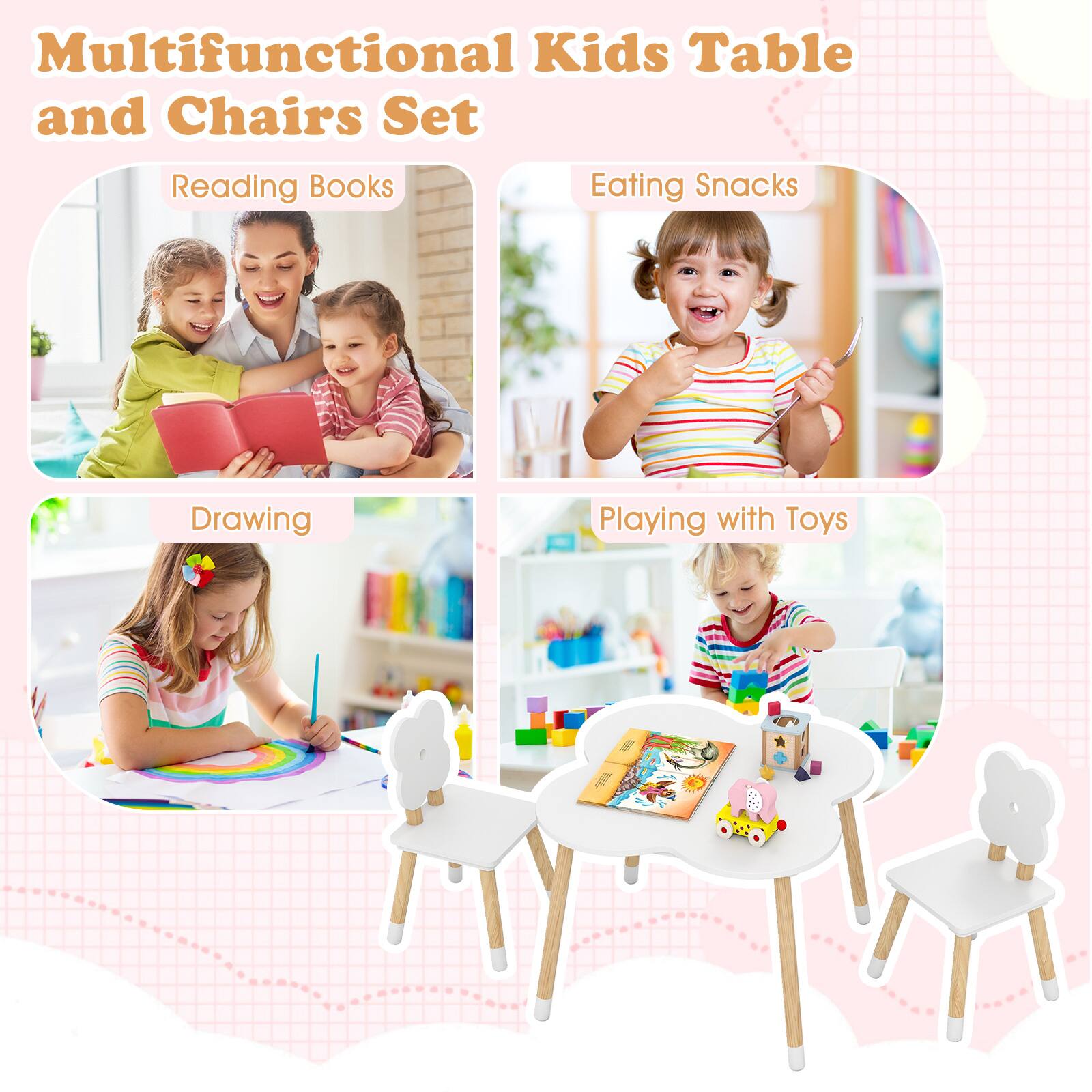 Multifunctional Kids Table and Chairs Set

- Reading Books
- Eating Snacks
- Drawing
- Playing with Toys