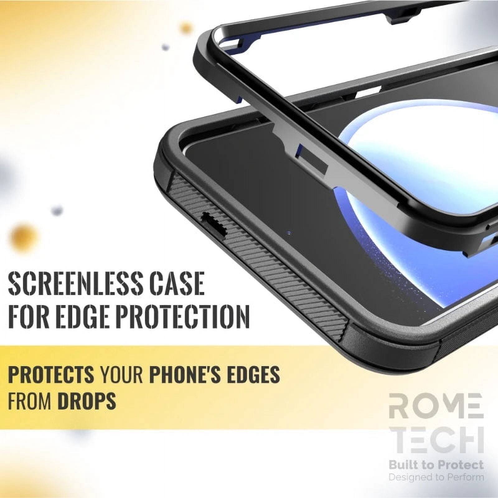 SCREENLESS CASE FOR EDGE PROTECTION  
PROTECTS YOUR PHONE'S EDGES FROM DROPS  

ROME TECH  
Built to Protect  
Designed to Perform
