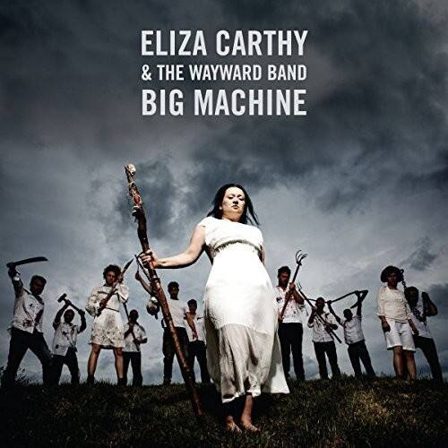 Eliza Carthy & Wayward Band - Big Machine   - VINYL LP price history on PriceWatchPro