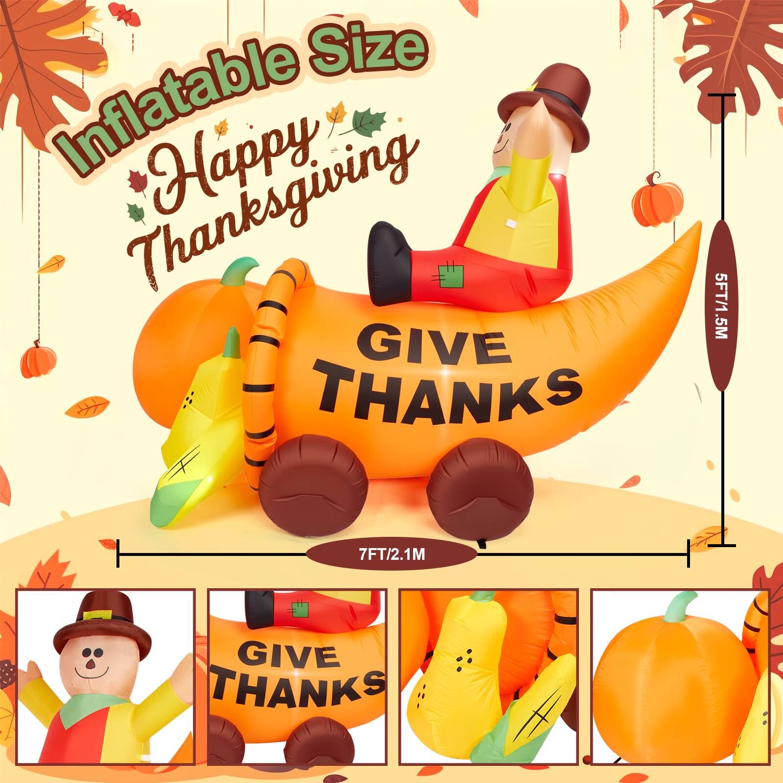 Inflatable Size  
Happy Thanksgiving  
GIVE THANKS  
5FT/1.5M  
7FT/2.1M