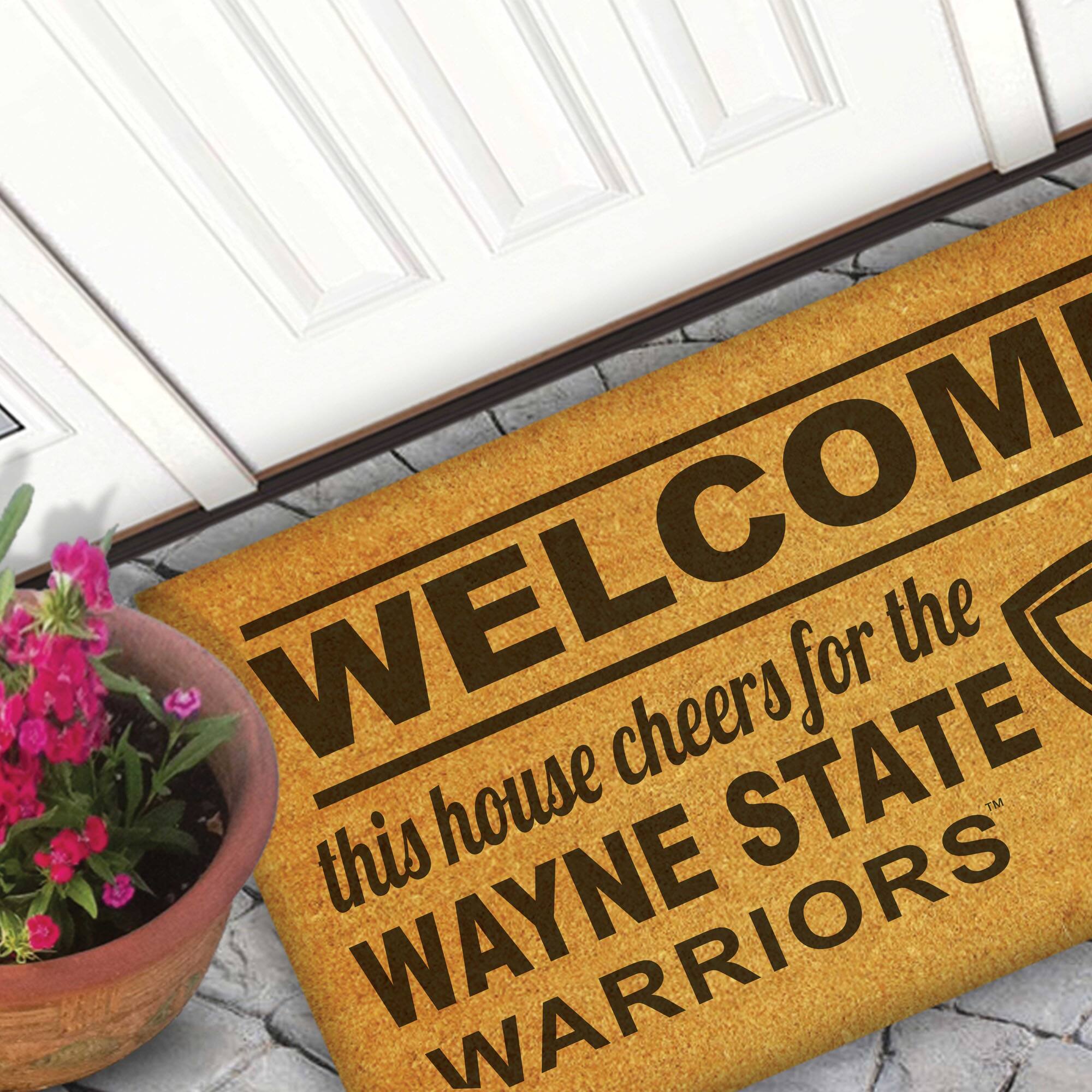 WELCOME  
this house cheers for the  
WAYNE STATE WARRIORS