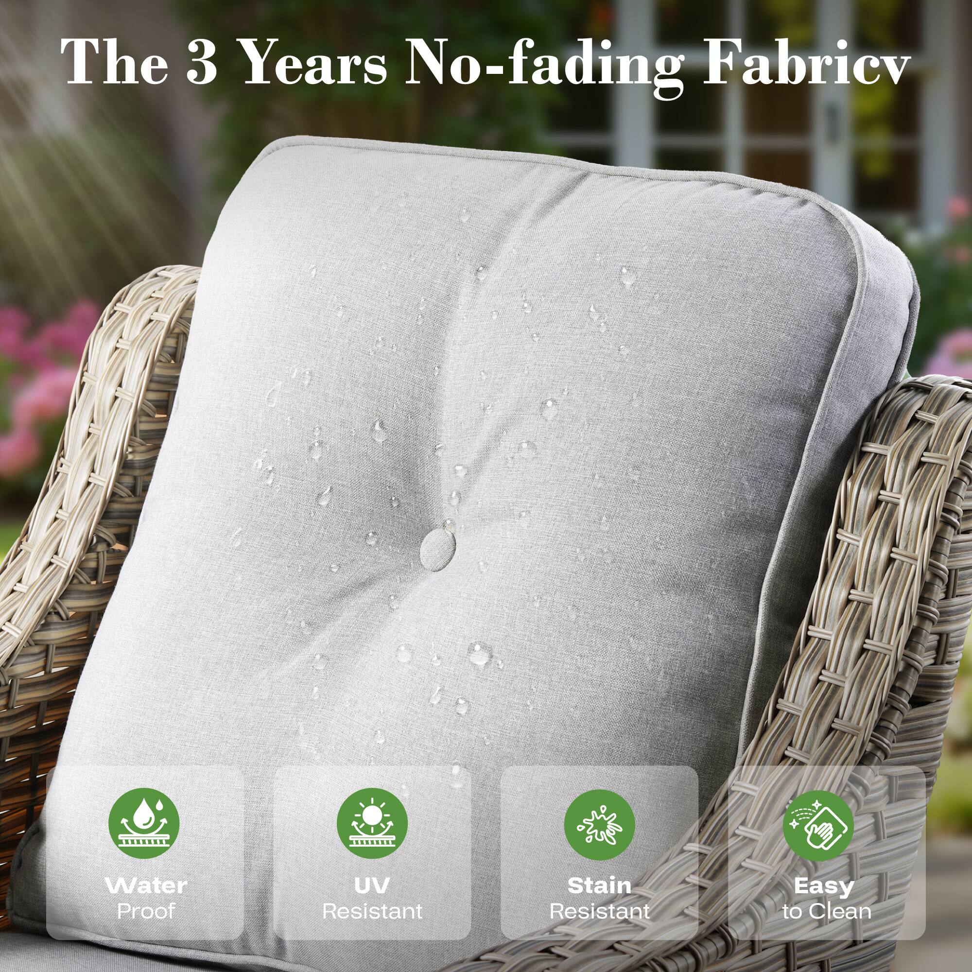The 3 Years No-fading Fabric

- Water Proof
- UV Resistant
- Stain Resistant
- Easy to Clean