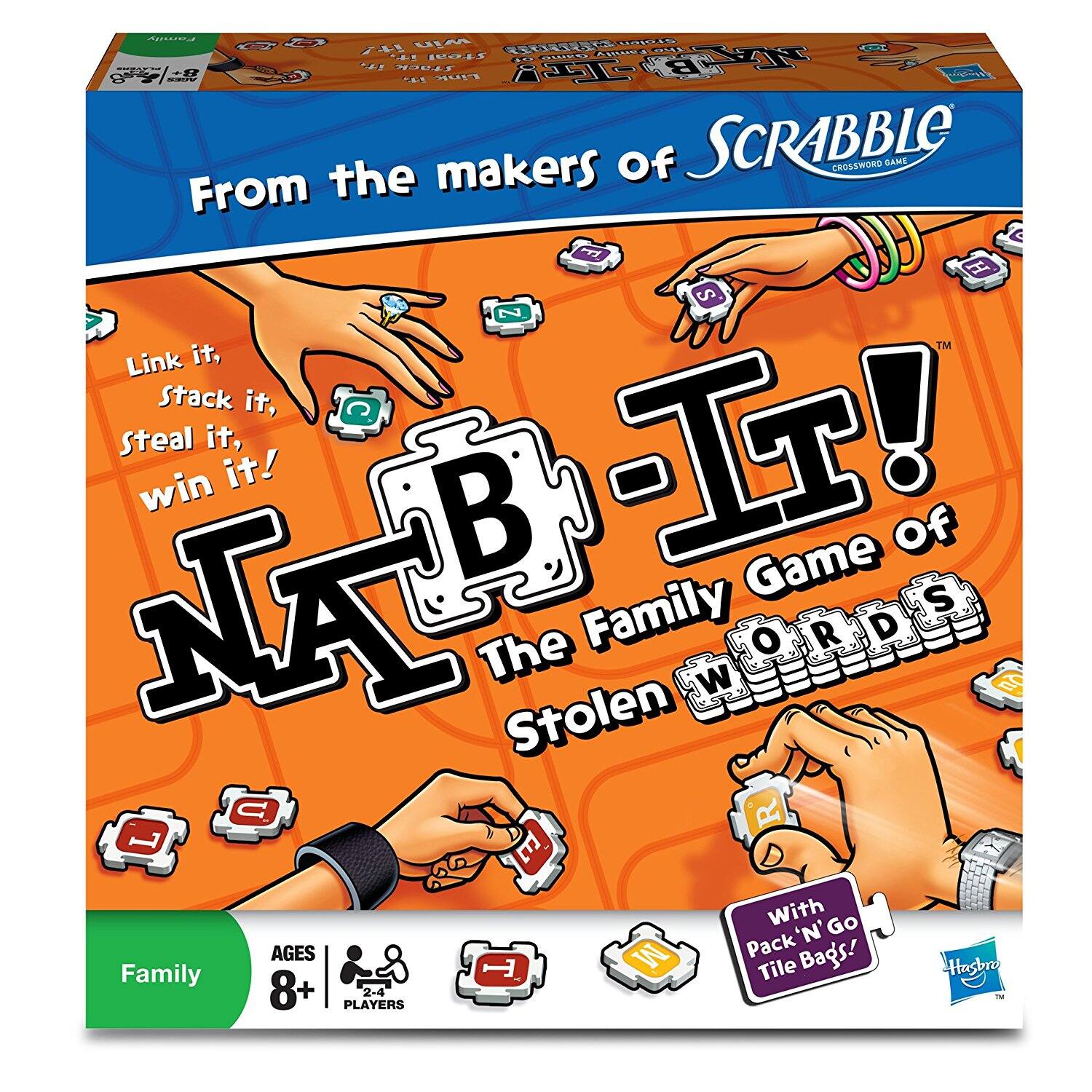 From the makers of SCRABBLE CROSSWORD GAME

Link it, Stack it, Steal it, win it!

NAB-IT! The Family Game of Stolen WORDS

Family

AGES 8+ PLAYERS 2-4

With Pack 'N Go Tile Bags!

Hasbro
