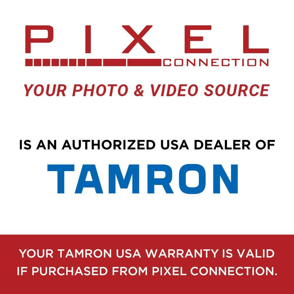 PIXEL CONNECTION  
YOUR PHOTO & VIDEO SOURCE  

IS AN AUTHORIZED USA DEALER OF  
TAMRON  

YOUR TAMRON USA WARRANTY IS VALID IF PURCHASED FROM PIXEL CONNECTION.