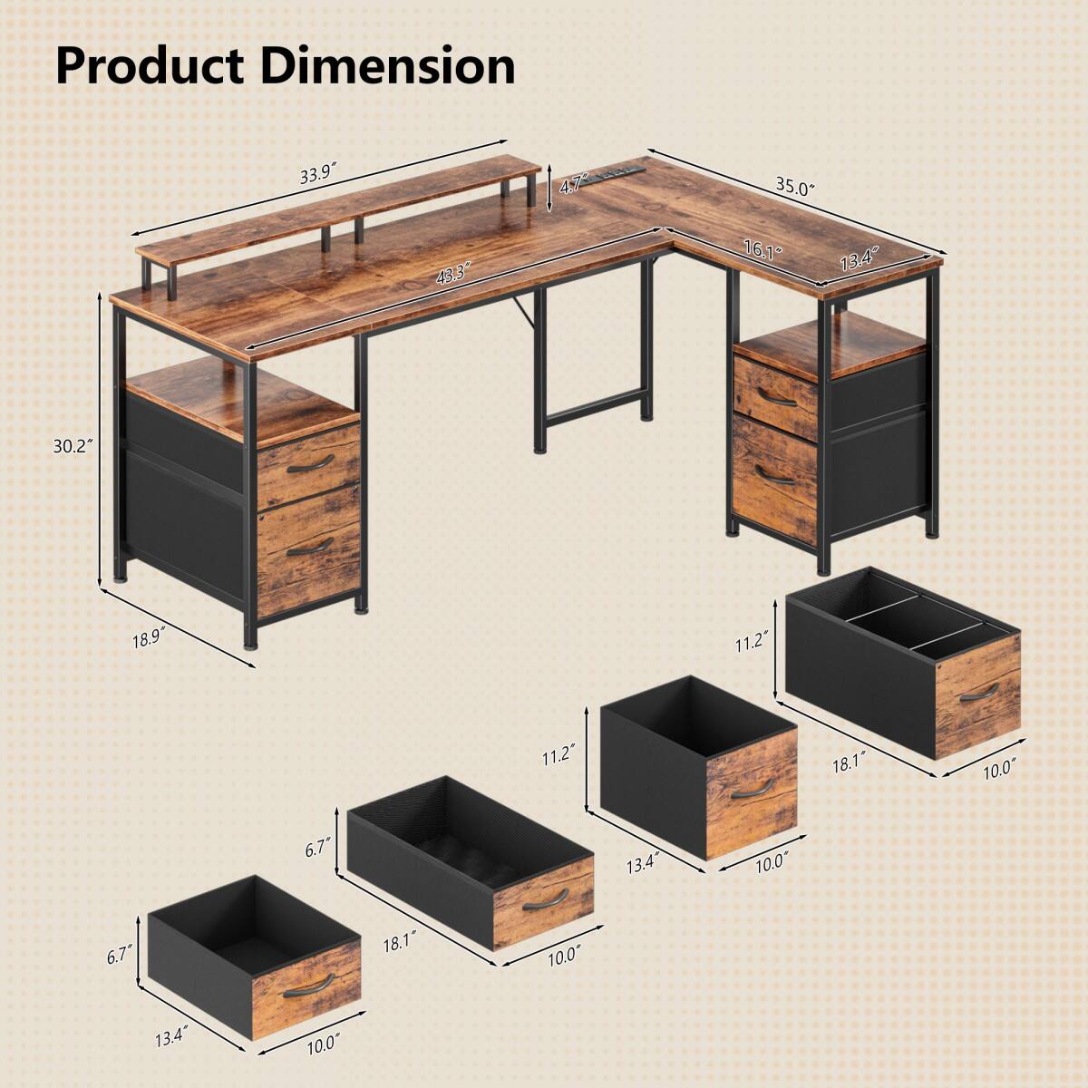 Product Dimension

33.9"  
43.3"  
4.7"  
35.0" 16.1" 13.4"  
30.2"  
18.9"  
11.2"  
11.2"  
18.1"  
10.0"  
6.7"  
13.4"  
10.0"  
6.7"  
18.1"  
10.0"  
13.4"  
10.0"