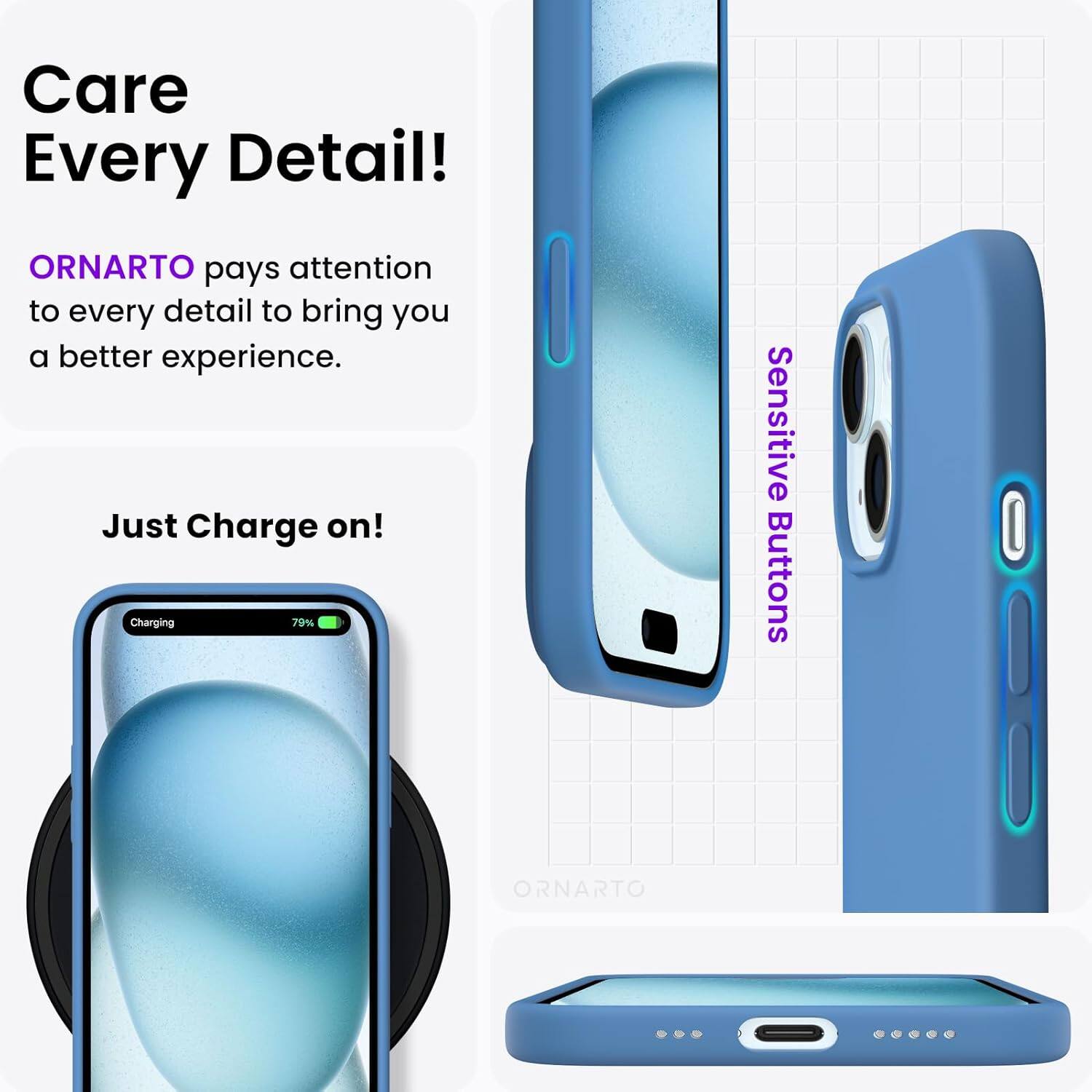 Care Every Detail! ORNARTO pays attention to every detail to bring you a better experience. Just Charge on! Charging 79% Sensitive Buttons ORNARTO