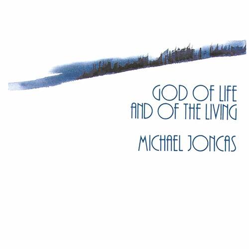 Michael Joncas - God of Life & of the Living   - COMPACT DISCS [CD] price history on PriceWatchPro