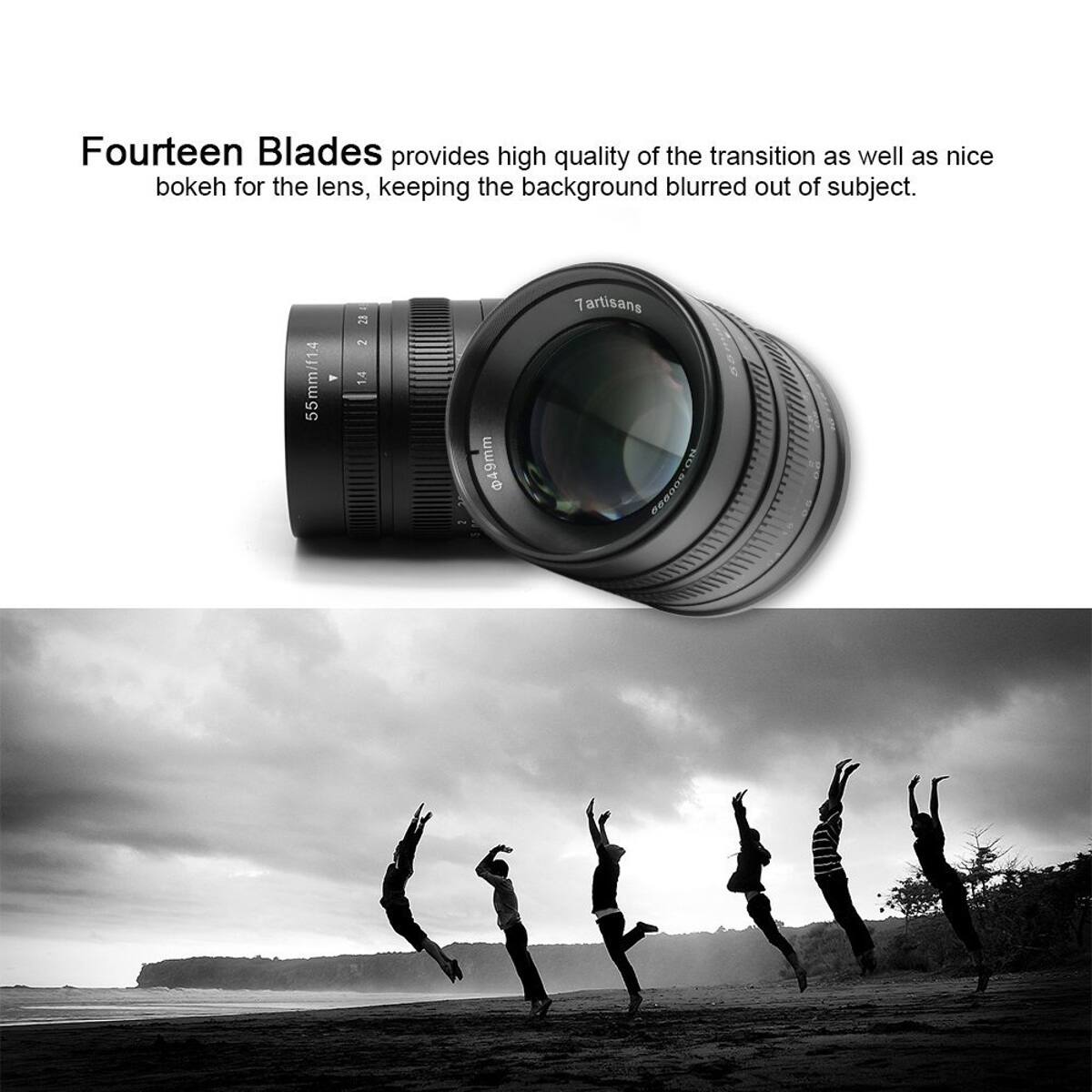 Fourteen Blades provides high quality of the transition as well as nice bokeh for the lens, keeping the background blurred out of subject. 11.4 55mm/f14 - 28 2 p.I 49mm - artisans