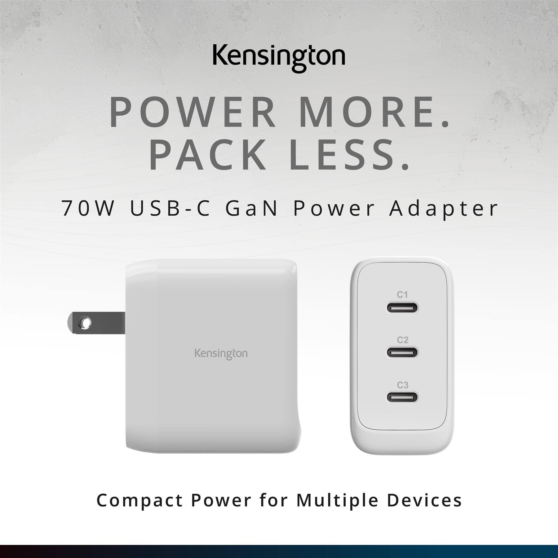 Kensington  
POWER MORE.  
PACK LESS.  
70W USB-C GaN Power Adapter  
Compact Power for Multiple Devices